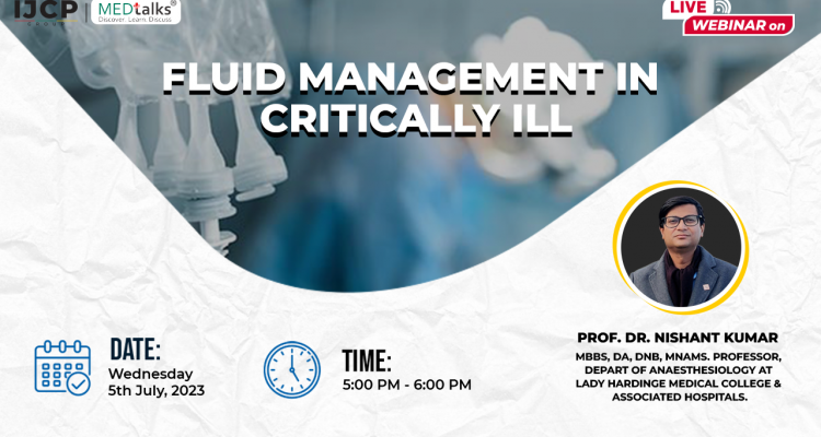 Fluid Management In Critically Ill | Live Webinar | Medtalks