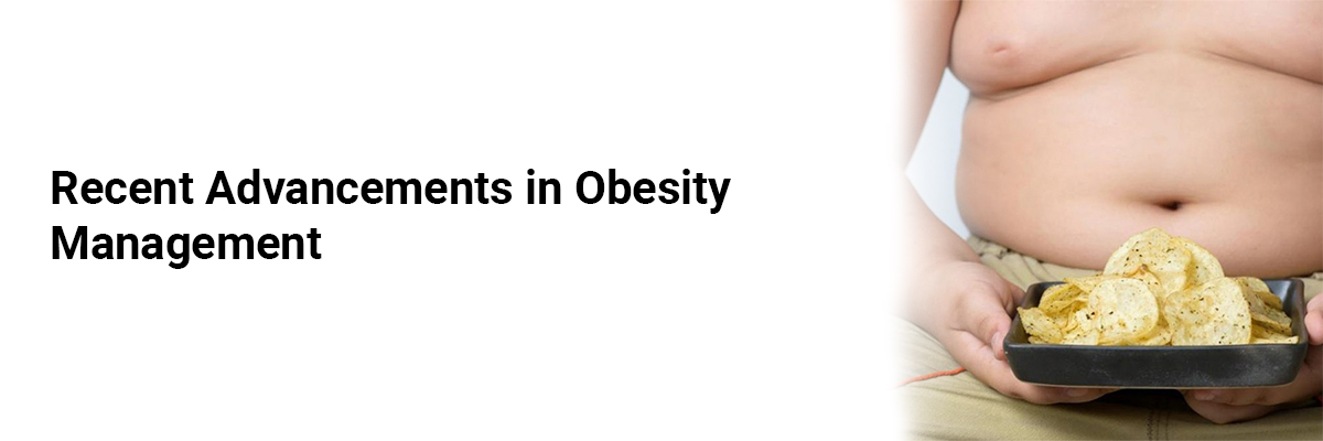 Recent Advancements in Obesity Management