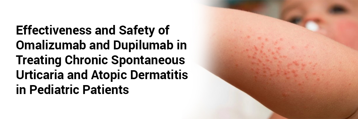 Effectiveness and Safety of Omalizumab and Dupilumab in Treating Chronic Spontaneous Urticaria and Atopic Dermatitis in Pediatric Patients