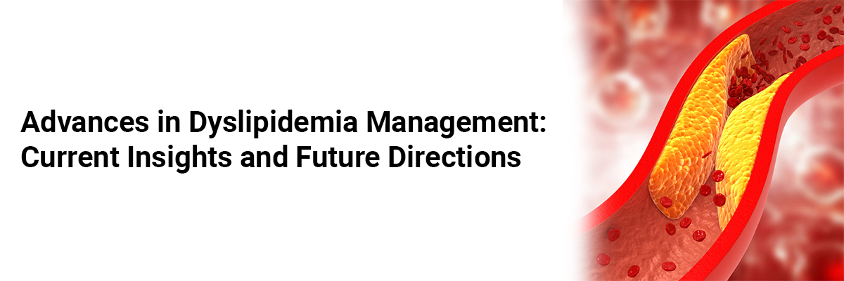 Advances in Dyslipidemia Management: Current Insights and Future Directions