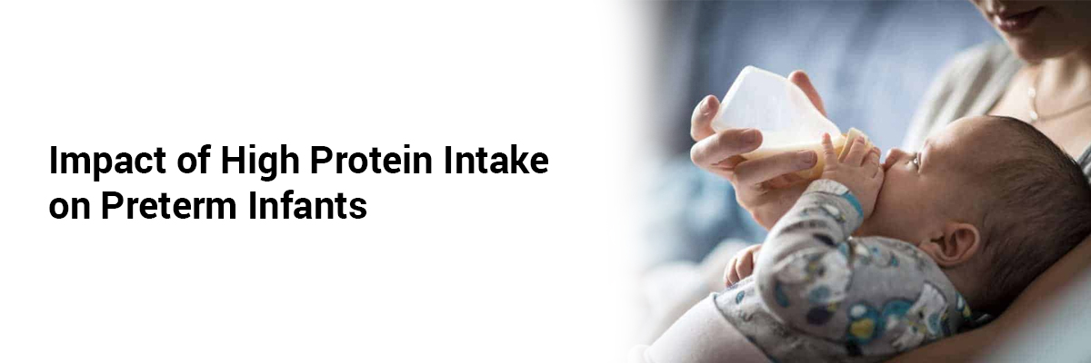 Impact of High Protein Intake on Preterm Infants