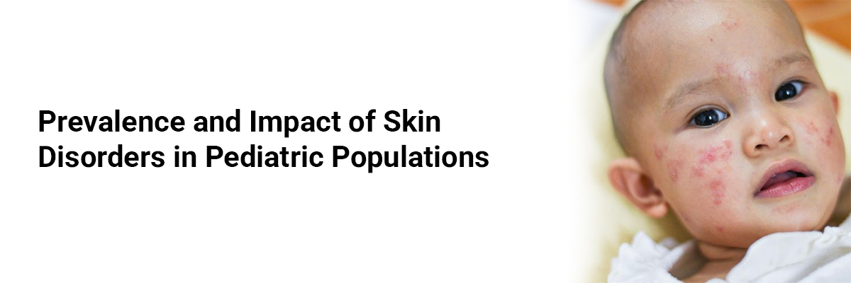 Prevalence and Impact of Skin Disorders in Pediatric Populations