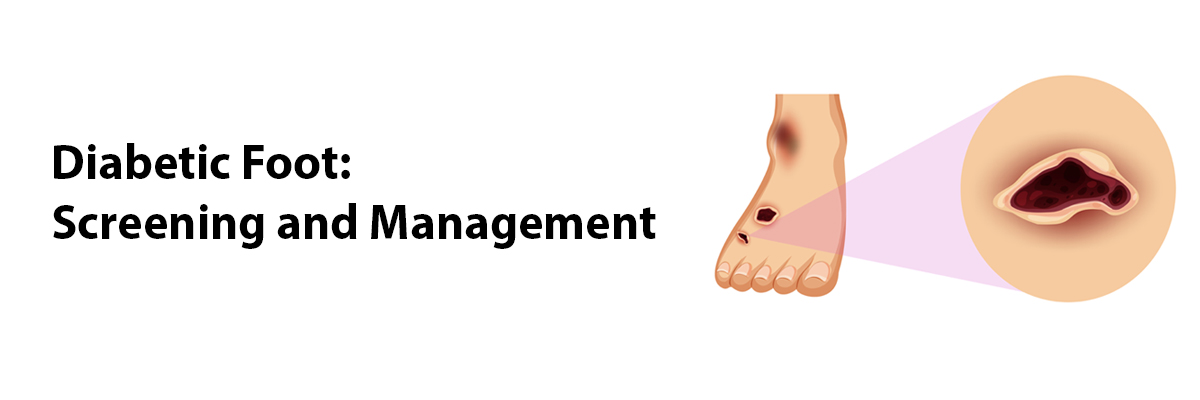 Diabetic Foot: Screening and Management