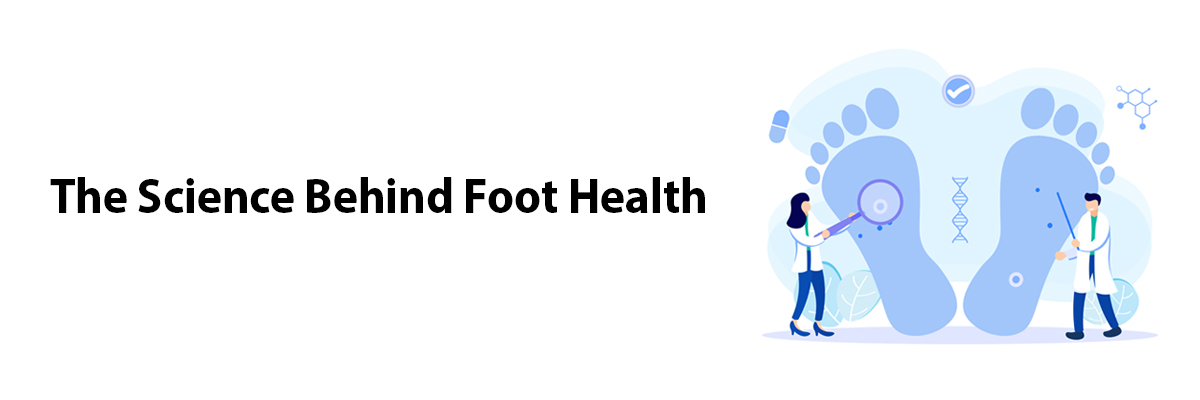 The Science Behind Foot Health